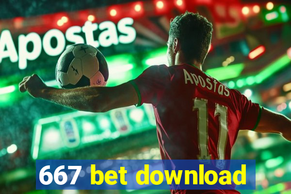 667 bet download